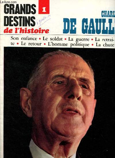 Grands destins de l'histoire n1 - Numro spcial du Monde Secret : Charles de Gaulle : Son enfance, le soldat, la guerre, la retraite, le retour, l'homme politique, la chute