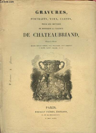 Gravures, portraits, vues, cartes pour les oeuvres de Monsieur le Vicomte de Chateaubriand : Franois Ier, Charles IX, Gnie du Christianisme; Madame Elisabeth