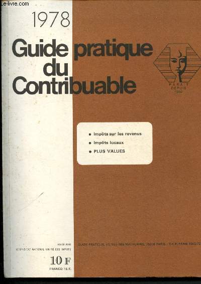 Guide pratique du contribuable - 1978 : Impts sur les revenus - Impots locaux - Plus values