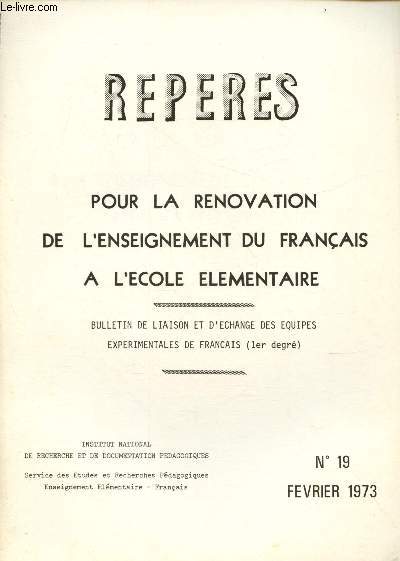 Repres - pour la rnovation de l'enseignement du franais  l'cole lmentaire - Bulletin de liaison et d'change des quipes exprimentales de franais (1er degr) 19 - fvrier 1973 :