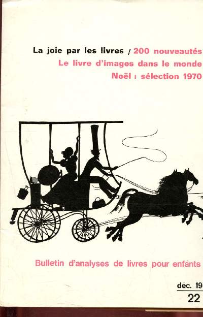 Bulletin d'analyses de livres pour enfants n 22 - dcembre 1970 : 200 nouveauts - Le livre d'image dans le monde - Nol : slection 1970