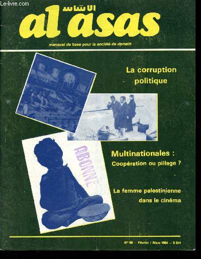 Al Asas - mensuel de base pour la socit de demain - N58 - fvrier - Mars 1964 : La corruption politique, vice organique de la socit bourgeoise - A propos de l'application du contrle de gestion au sein de l'Administration Publique marocaine - etc.