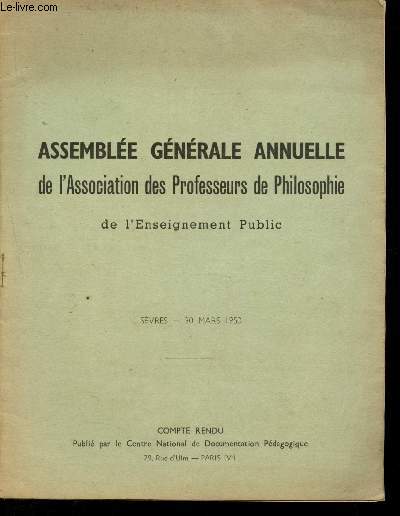 Assemble gnrale annuelle de l'Association des Porfesseurs de Philosophie de l'Enseignement Public - Svres - 30 Mars 1950
