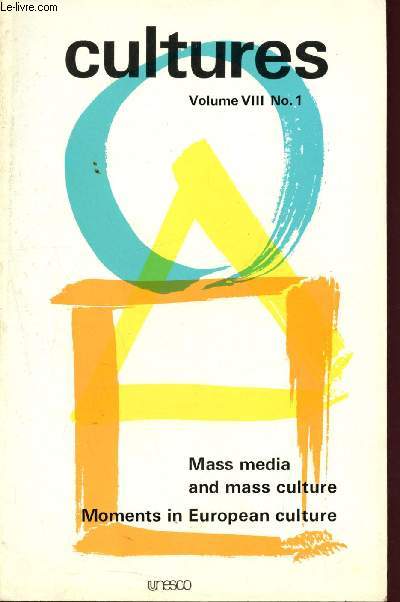 Cultures - Volume VIII, No 1, 1981 : A history of mass culture and the media - Eucentrism and its effects on surrounding and European countries (Sophie Mappa) - Forty years of Spanish culture ( Pio Rodriguez) - Some basic characteristics of Bulgarian