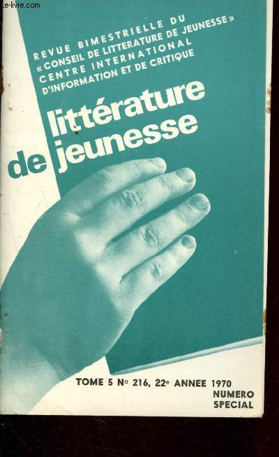 Littrature de jeunesse n216, tome 5, 22e anne - 1970 - numro spcial : La valeur d'tre des hros - Tout lire ? -
