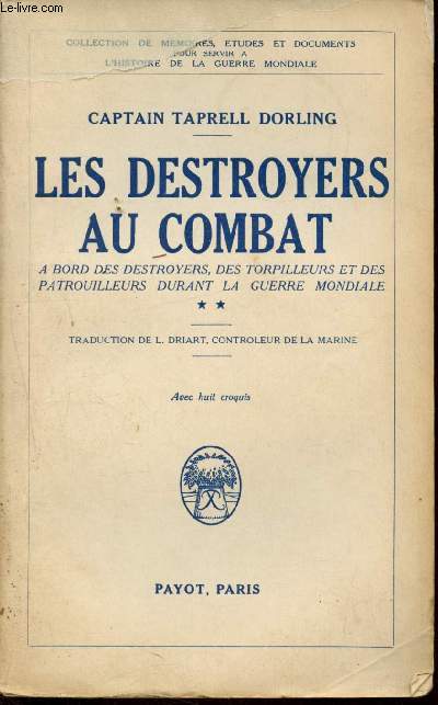 Les destroyers au combat : A bord des Destroyers, des torpilleurs et des patrouilleurs durant la Guerre mondiale - Tome II en 1 volume (Collection 