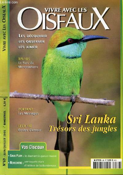 Vivre avec les Oiseaux n69 - Juin - Juillet 2005 : Le parc de Marquenterre - la grive musicienne - Gnration numrique - Trsors des jungles du Sri Lanka - Les Msanges - etc.
