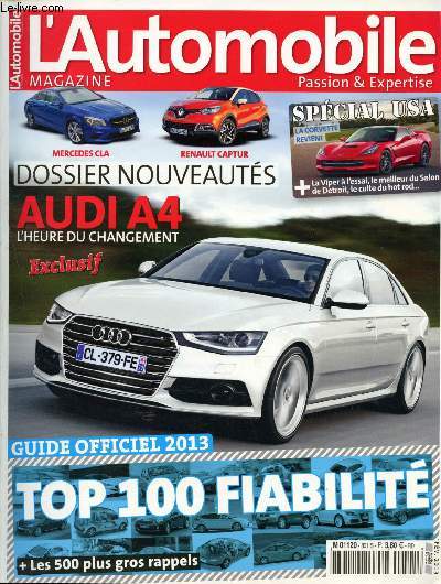 L'Automobile Magazine, Passion & Expertise n801 - Fvrier 2013 : Top 100 Fiabilit, Nos essais : Audi A 3 1.6 TDI 105 - Cadillac ATS 2.0T 276 - Citron C3 1.2 VTi 82 - Fiat 500L 1.3 MJET 85 - Ford B-Max 1.6 Ti-VCT Powershift,etc.