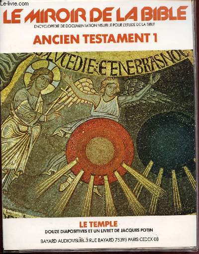 Le miroir de la Bible - Ancien Testatment I - le temple (Encyclopdie de documentation visuelle pour l'Etude de la Bible)