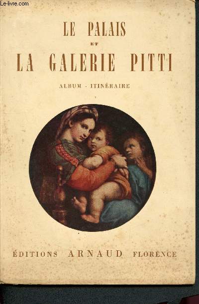 Le Palais et la Galerie Pitti - Album - Itinraire (Collection 