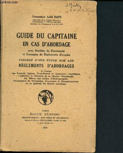 Guide du Capitaine en cas d'abordage avec Modles de Documents et Exemples de Rglements d'avaries, prcd d'une tude sur les rglements d'abordages