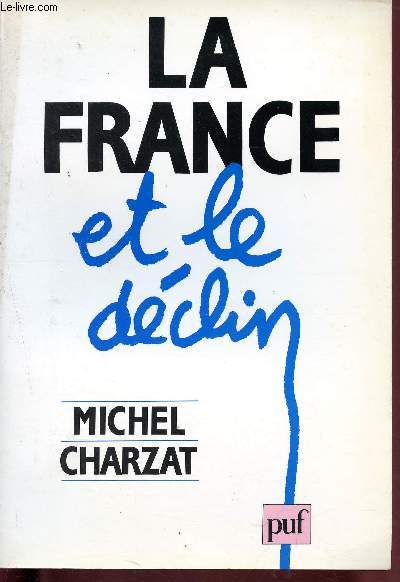 La France et le dclin (Collection Questions)