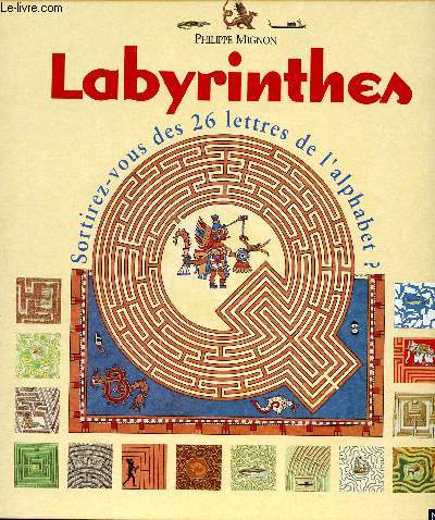 Labyrinthes sortirez-vous des 26 lettres de l'alphabet ? Peut-tre mais avant tout... il faut trouver l'entre