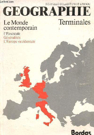 Gographie - Terminales- Le monde contemporain- 1er fascicule-Gnralits - L'europe Occidentale (Nouvelle collection Le Lannou.)