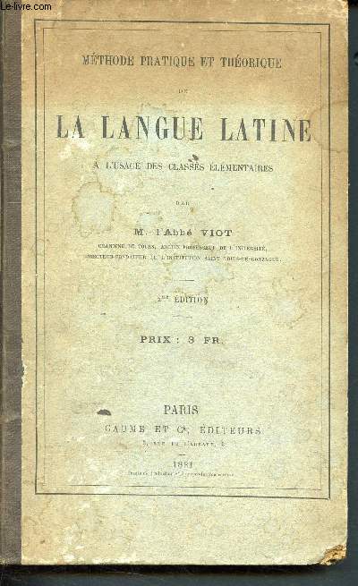Mthode pratique et thorique de la langue latine  l'usage des classes lmentaires