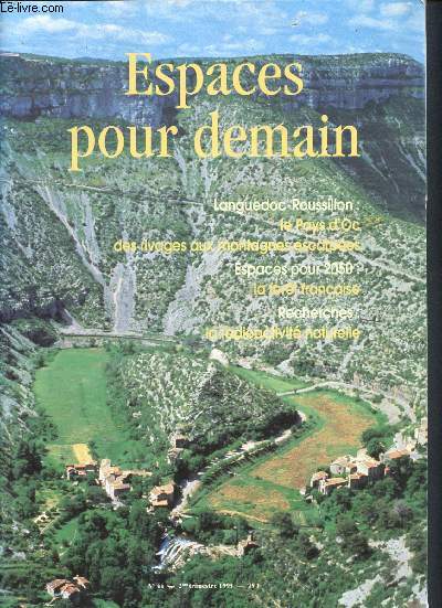 Espaces pour demain N44 2me trimestre 1995 - Languedoc Roussillon : le pays d'Oc, des rivages aux montagnes escarpes - Espaces pour 2050 : la fort franaise - Recherche : la radioactivit naturelle - Clermont-Ferrand / Bziers une autoroute insre