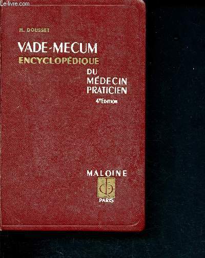 Vade-Mecum encyclopdie du mdecin praticien - Le mdecin et son malade - ce qu'il faut savoir, ce qu'il faut faire, ce qu'il faut viter - 225 figures