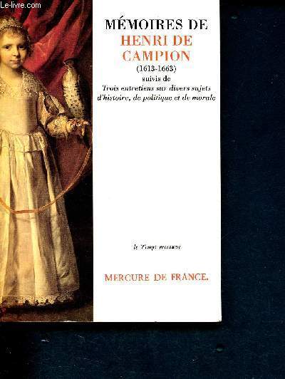 Mmoires de Henri de Campion ( 1613 -1663) suivis de : Trois Entretiens sur divers sujets d'histoire de politique et de morale - Le temps retrouv XI
