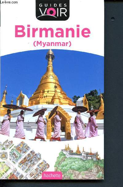 Guide Voir Birmanie - Myanmar (Guides Voir)