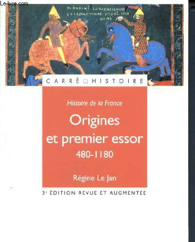 Origines et premeir essor 480 - 1180 - Histoire de la France - Collection Carr d'histoire 31