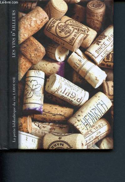 Les vins d'ailleurs - La petite bibliothque du vin Larousse