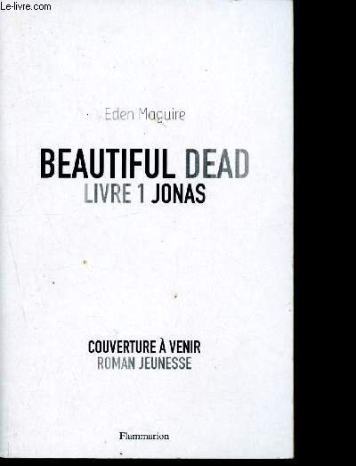 Beautiful dead - Livre 1 Jonas - Epreuve non corrige - Couverture  venir