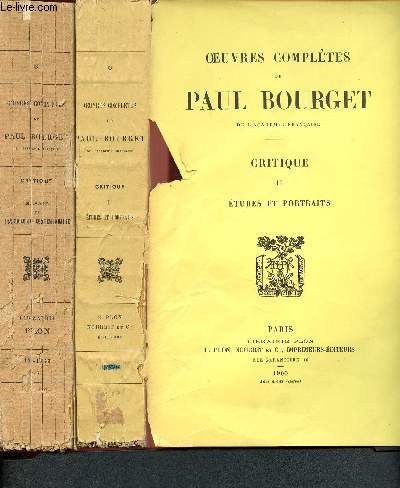 Oeuvres compltes de Paul Bourget - Critique - 2 volumes : Tome I et tome II: essais de psychologie contemporaine - tudes et portraits