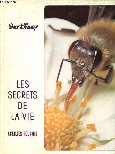les secrets de la vie -5 - abeille - fourmis - 5me volume de la collection C'est la vie - Livre d'art documentaires