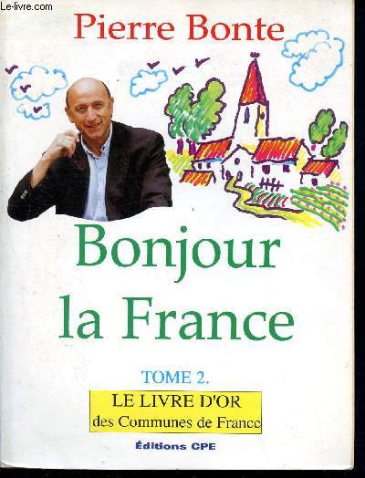 Bonjour la france - tome 2 - le livre d'or des communes de france