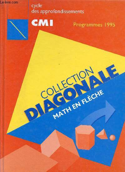 Math en flche, CM1 - cycles des approfondissements - conforme aux programmes de 1995 - collection diagonale