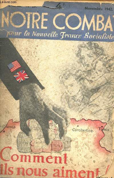 Notre combat - Novembre 1942 - Pour la nouvelle France socialiste - Comment ils nous aiment - numro spcial N29 - le marchal nous parle - le prsident Laval parle aux franais - imprialisme dchan - L'imposture amricaine - l'humanisme yankee