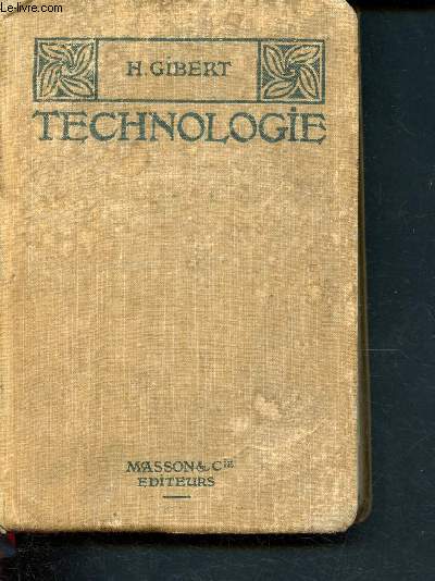 Notions de Technologie - conforme aux programmes du 26 juillet 1909 pour l'enseignement primaire suprieur