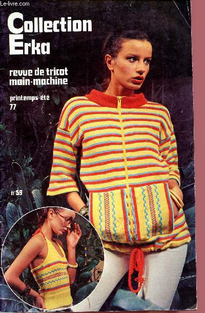 Collection Erka- N 59 -Printemps t 77 - revue de tricot machine et main - modles et explications - femme -enfant - homme