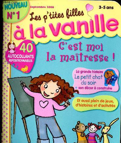 Les p'tites filles  la vanille - N1 Septembre 2006 - C'est moi la matresse - le petit chat du soir + son dcor  construire - jeux et activits - 3-5 ans