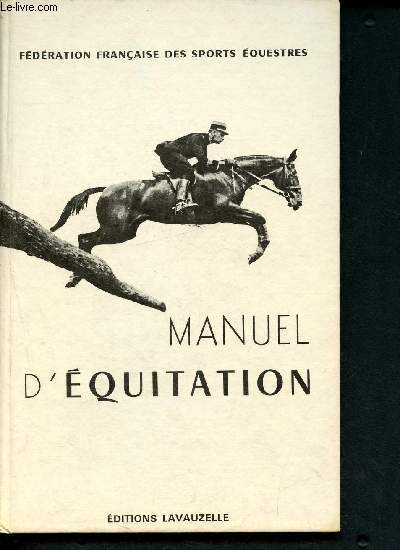 Manuel d'quitation - instruction du cavalier emploi et dressage du cheval