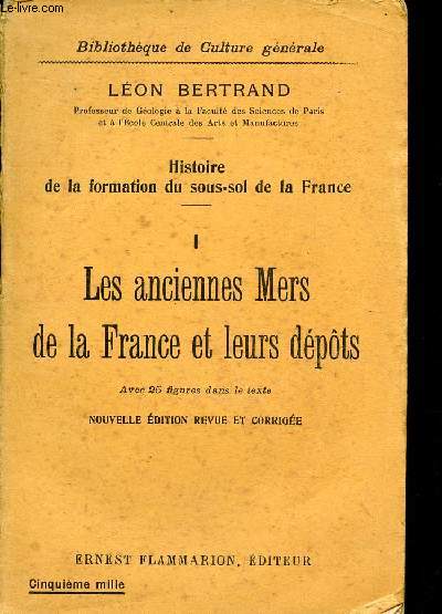 Les anciennes mers de la France et leurs dpts - Bibliothque de Culture gnrale - Tome 1 -histoire de la formation du sous-sol de la France