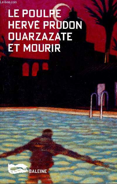 Ouarzazate et mourir - 20 - Collection Le poulpe