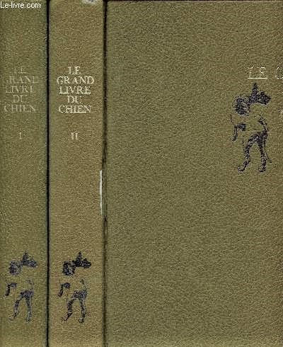 Le grand livre du chien - 2 volumes : tome I et II + Sous embotage - la bibliothque des arts