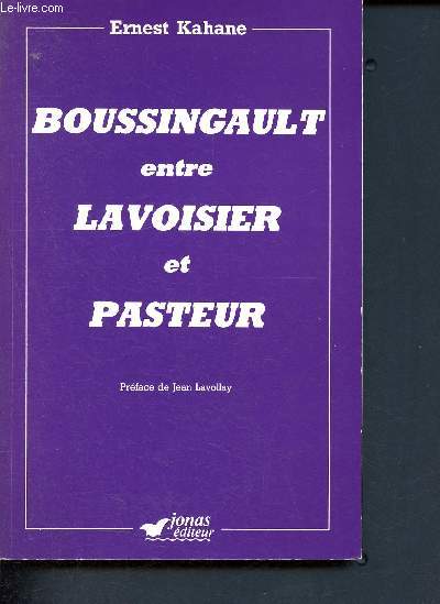 Boussingault entre Lavoisier et Pasteur - Biographie cordiale - collection trans
