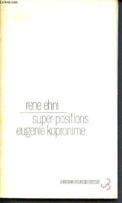 Super-positions - Suivies de eugnie kopronime
