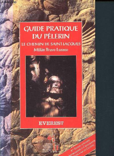 Guide pratique du plerin - le chemin de saint-jacques - centre d'tudes du chemin de Saint-Jacques