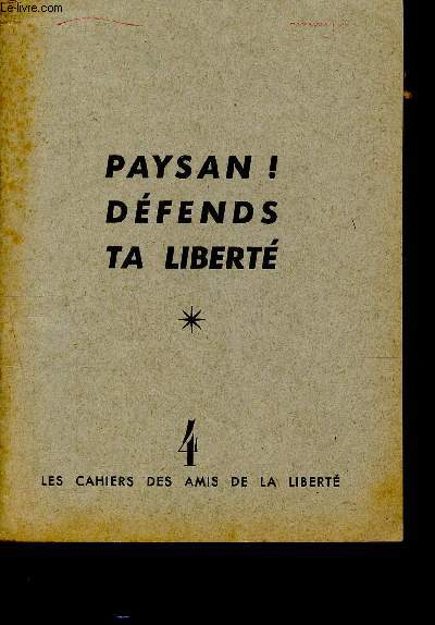 Paysans! dfends ta libert - Cahiers des Amis de la libert, n4 - supplment du N3 de 
