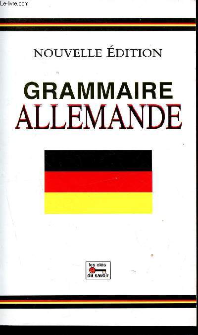 Grammaire allemande - nouvelle dition