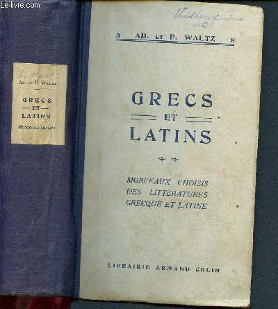 Grecs et latins - morceaux choisis des littratures grecque et latine