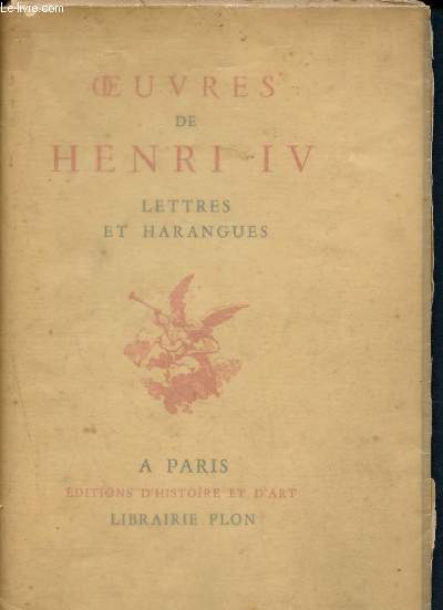 Oeuvres de Henri IV lettres et harrangues