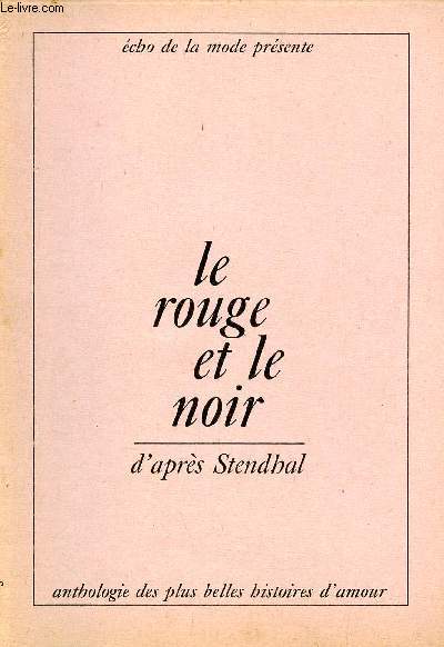 Le rouge et le noir d'aprs Stendhal - Anthologie des plus belles histoires d'amour - cho de la mode prsente - supplment  l'cho de la mode N3 du 21 au 27 janvier 1968