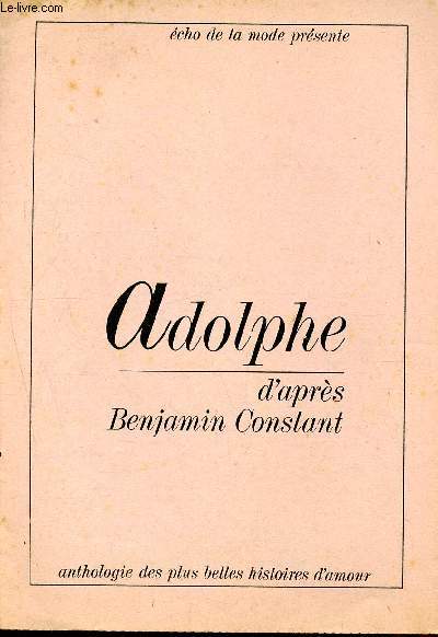 Adolphe d'aprs Benjamin Constant - Anthologie des plus belles histoires d'amour - cho de la mode prsente - supplment  l'cho de la mode N9 du 3 au 9 mars 1968
