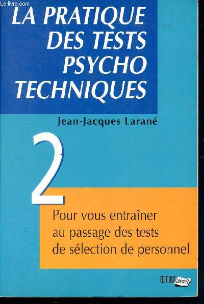 La pratique des tests psycho techniques - 2. pour vous entrainer au passage des tests de selection du personnel