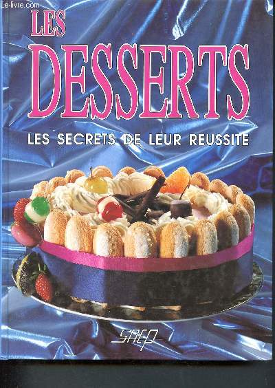 Les desserts - Les secrets de leur russite