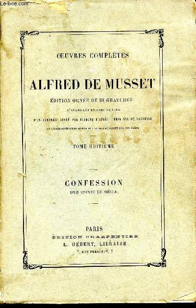 Oeuvres compltes de Alfred de Musset - tome huitime- confession d'un enfant du sicle